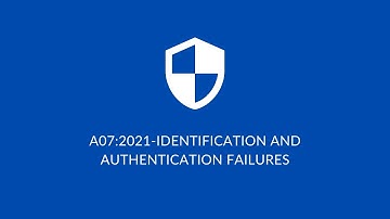 OWASP TOP 10 - A07:2021 – Identification and Authentication Failures