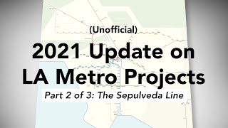 2021 Update on LA Metro Projects (Part 2 of 3): The Sepulveda Line