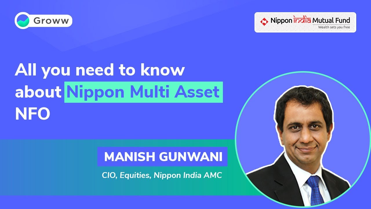 NFO Nippon India Multi Asset Fund Manish Gunwani Nippon India Mutual Fund YouTube