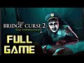 The bridge curse 2 the extrication  full game walkthrough  no commentary