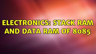 Electronics: Stack RAM and data RAM of 8085