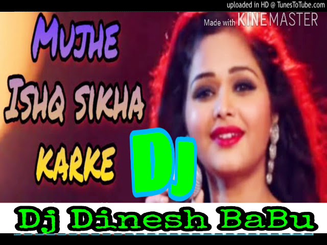 Mujhe# Ishq# Sikha# karke# mujhe ishq sikha karke# Dj Remix song class=