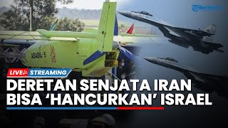 🔴Deretan Senjata Canggih Iran Bisa 'Hancurkan' Israel, AS & Eropa Sanksi Iran, Tapi Zionis Dibiarkan