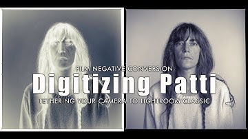 Digitize Negatives with your Camera and Lightroom - Digitizing Patti Smith -  part 1of 3