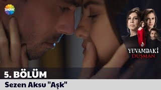 Yuvamdaki Düşman 5. Bölüm | Sezen Aksu \