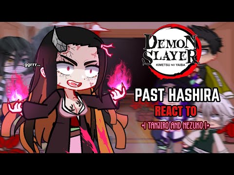 Past Hashiras React To Tanjiro And Nezuko KNY