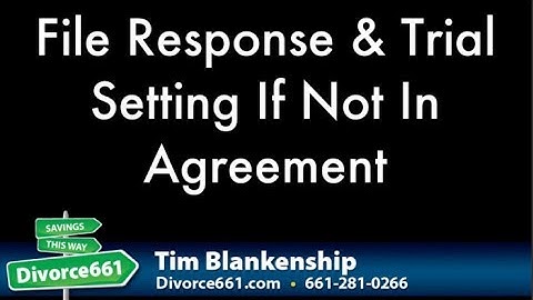 California Divorce File Response And Trial Setting If Not In Agreement