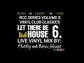 Rcc series volume  9  let there be house 6 live vinyl mix by borisz j  muttley