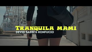 Devid Sassi & Konfucio - Tranquila Mami