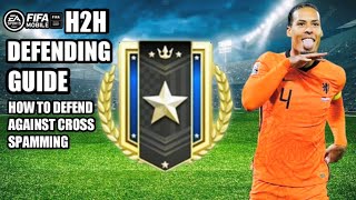 H2H TOP 50 DEFENDING GUIDE ! HOW TO STOP CROSS SPAMMING- FIFA MOBILE 22