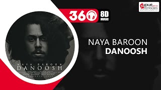 Danoosh - Naya Baroon (8D Version🎧) ❌ USE HEADPHONES 🔴