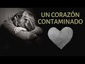 ¡UN CORAZÓN CONTAMINADO!