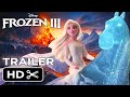 Frozen 3 2024  teaser trailer  disney animation concept 4k