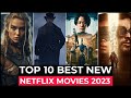 Top 10 New Netflix Original Movies Released In 2023 | Best Movies On Netflix 2023 | New Movies 2023