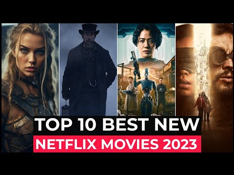 Top 10 New Netflix Original Movies Released In 2023 | Best Movies On Netflix 2023 | New Movies 2023