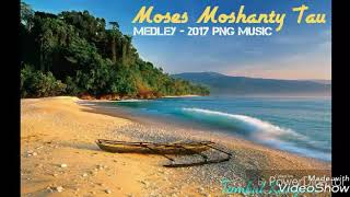 Moses Moshanty Tau - Medley -(2027 PNG Music)