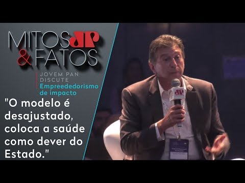 Cláudio Lottenberg: "O modelo é desajustado, coloca a saúde como dever do Estado."