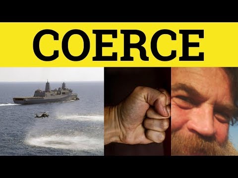 🔵Coerce Coercion - Coerce Meaning - Coercion Examples -  Coerce in a Sentence