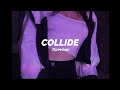 Collide spedup