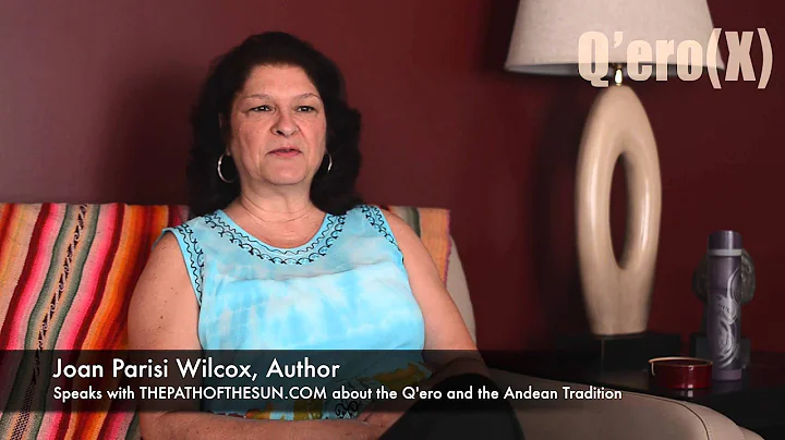 Q'ero(X) Joan Parisi Wilcox talks about the Q'ero ...