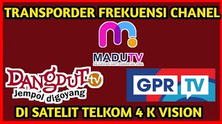 FREKUENSI CHANEL DANGDUT TV, GPR TV, MADU TV DI SATELIT TELKOM 4 C BAND