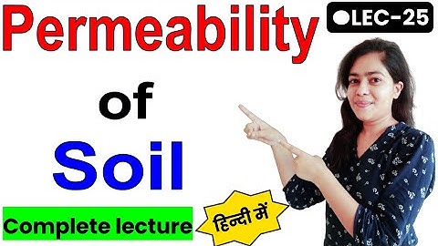 Lec-25 || Permeability of soil ||  Permeability || Permeability of soil in hindi || soil mechanics