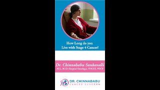 How Long do you Live with Stage 4 Cancer? | Dr. Chinnababu Sunkavalli