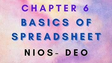 NIOS | DEO | CHAPTER 6| BASICS OF SPREADSHEET | NIOS Made Easy