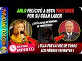 AMLO FELICITÓ A ESTA YOUTUBER POR SU GRAN LABOR