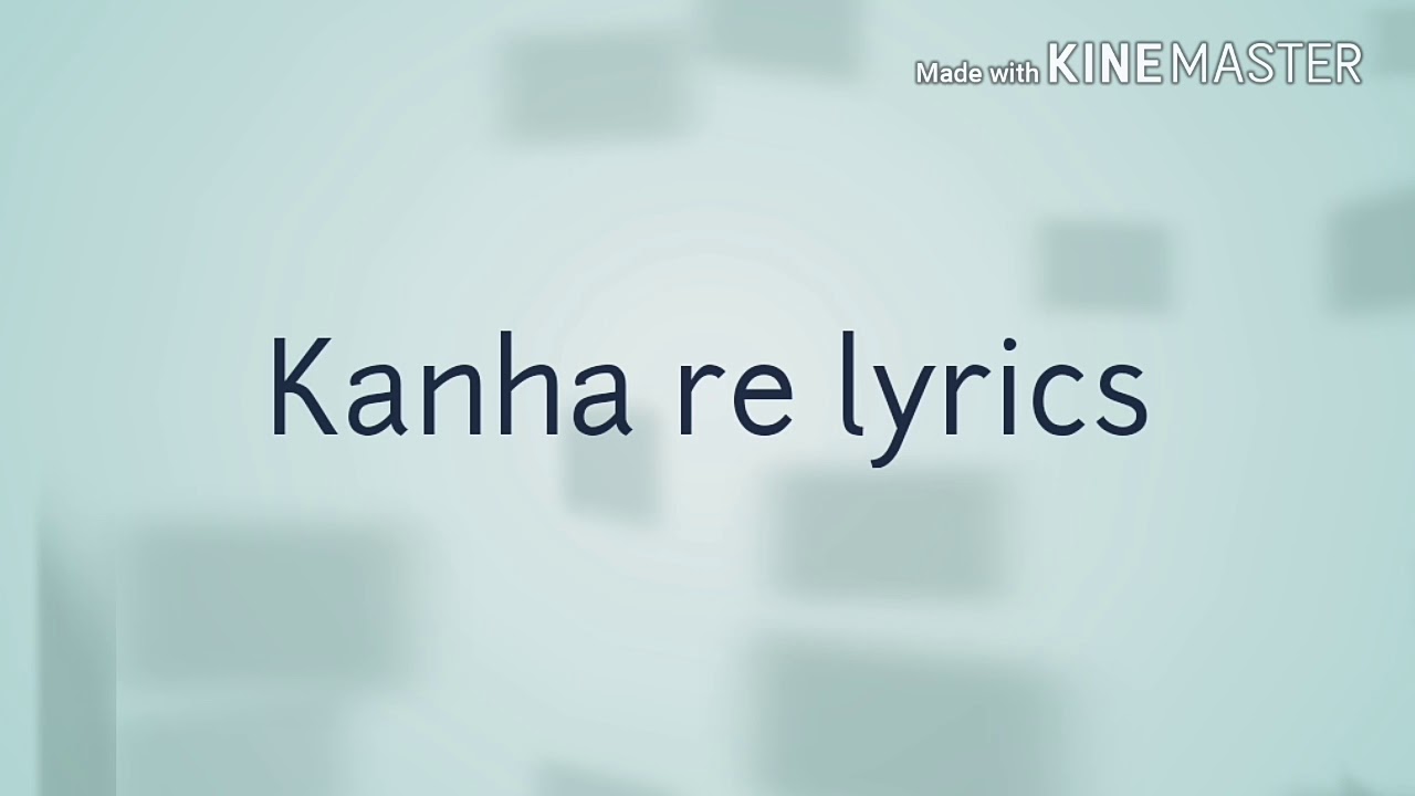 Kanha re lyrics neeti mohan