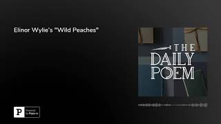 Elinor Wylie's "Wild Peaches"