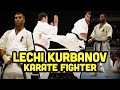 Lechi kurbanov the legend of karate kyokushin