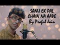 Sanu ek pal chain cover praful jain  raid  rahat fateh ali khan