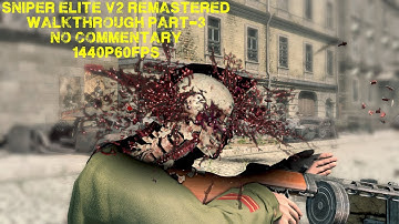 Sniper Elite V2 Remastered | Walkthrough Part-3 |No Commentary |Sniper Elite Difficulty | 1440p60FPS