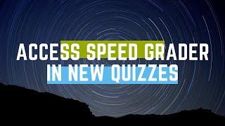 Speed Grader in New Quizzes