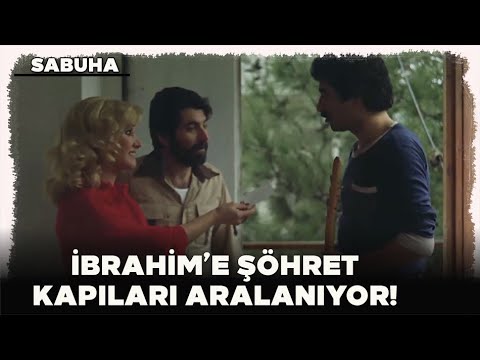Sabuha Türk Filmi | İbrahim'e Şöhret Kapıları Aralanıyor!