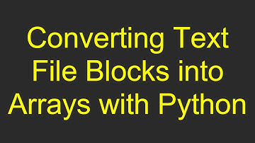 Converting Text File Blocks into Arrays with Python