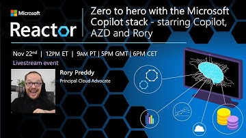 Zero to hero with the Microsoft Copilot stack - staring Copilot, AZD and Rory