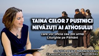 Taina celor 7 pustnici nevazuti ai Athosului care vor oficia cea din urma Liturghie pe Pamant