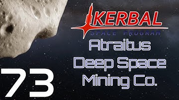 Kerbal Space Program | Atraitus Deep Space Mining Co. | Episode 72