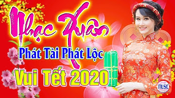 Nhạc Tết 2020 - Nhạc Xuân 2020 - Liên Khúc Nhạc Tết Mới Hay Nhất 2020 - Xuân Canh Tý 2020