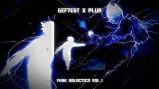 GEF7EST X PLUR - 1.618034 (Speed up)