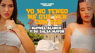 Yo No Tengo Na' Que Ver Con Eso (Video Oficial)  |  Maykel Blanco y su Salsa Mayor  2022