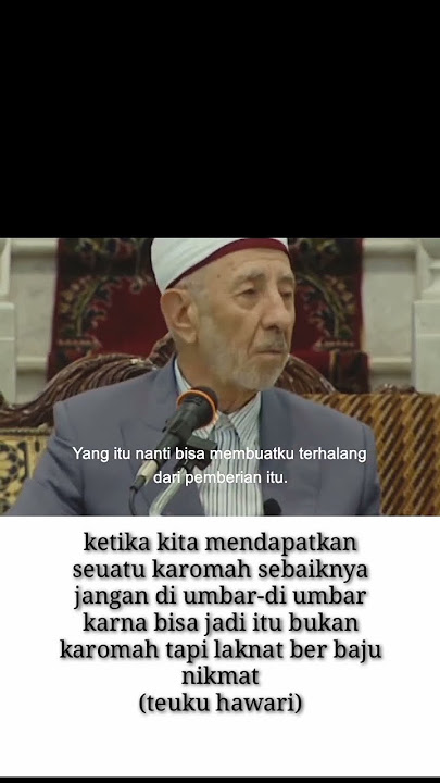 syekh ramadhan Al buthi : jangan pernah meng-umbar nikmat(karomah)yang Allah berikan kepada mu