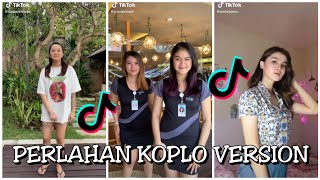 PERLAHAN KOPLO VERSION | TIKTOK BEUTIFUL GIRL DANCE COMPILATION