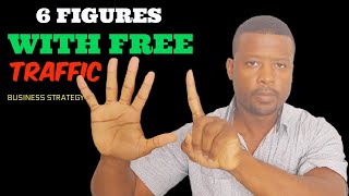 How To Build A 6 Figures Brand Using FREE TRAFFIC