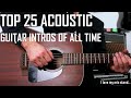 TOP 25 Amazing Acoustic Guitar Intros of All Time! (Instantly Recognizable)