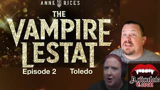 Toledo | The Vampire Lestat Episode 2 | The Articulate Coven