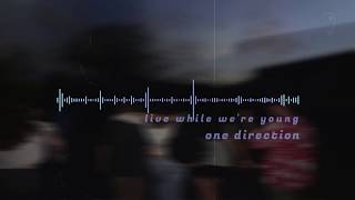 one direction - live while we're young (slowed)