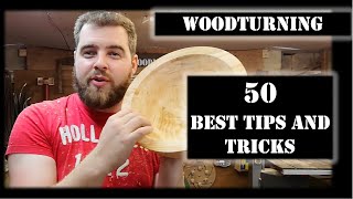 Woodturning -  50 tips and tricks
